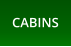 CABINS