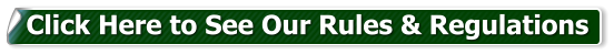 Click Here to See Our Rules & Regulations
